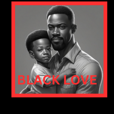 BLACK LOVE: Father and Son